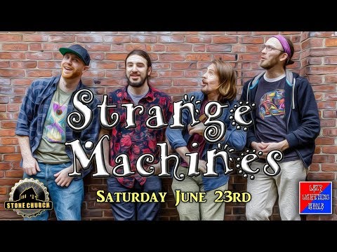 Strange Machines - Live at The Stone Church - June 23rd 2018