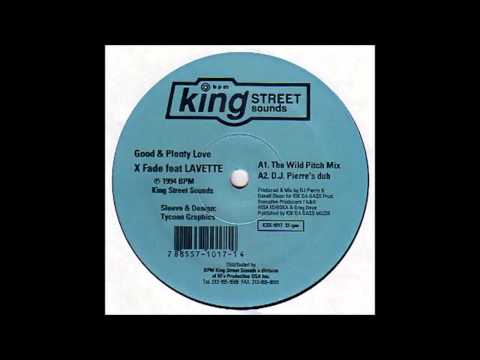 (1994) X Fade feat. LaVette - Good & Plenty Love [DJ Pierre The Wild Pitch Mix]