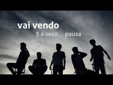5 a seco - pausa - vai vendo [OFICIAL]