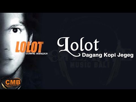Lolot - Dagang Kopi Jegeg [Lyrics]