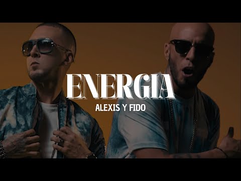 tu me das energía // Alexis y Fido - Energía [Letra]