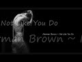 Norman Brown ~ Not Like You Do (feat. Mikki Howard)
