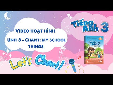 VIDEO HOẠT HÌNH LỚP 3 - Unit 8 - Chant: My school things