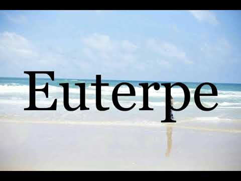 How To Pronounce Euterpe🌈🌈🌈🌈🌈🌈Pronunciation Of Euterpe
