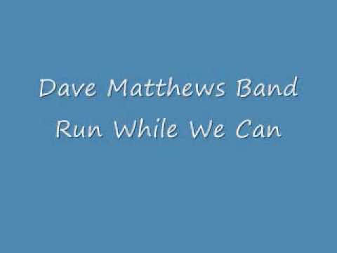 Dave Matthews Band: Run While We Can