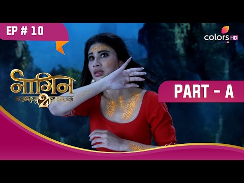 Shivangi बनी नागिन! | Naagin S2 | नागिन S2 | Highlight | Ep. 10 | Part A