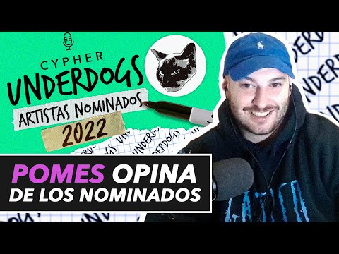 Pomes OPINA de los NOMINADOS a Cypher Underdogs 2022