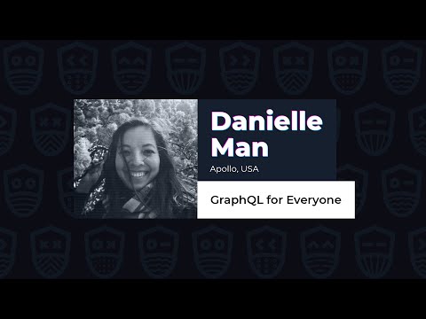 GraphQL for Everyone - Danielle Man