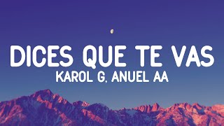 Karol G, Anuel AA - Dices Que Te Vas (Letra/Lyrics)