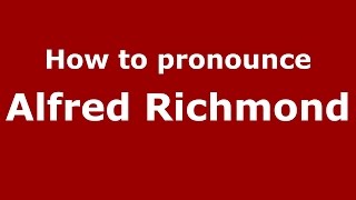 How to pronounce Alfred Richmond