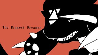 - The Biggest Dreamer 歌ってみたのはメガテラ・ゼロ