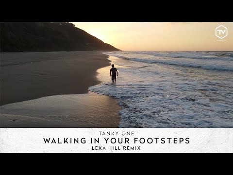 Tanky One - Walking in Your Footsteps (Lexa Hill Remix)
