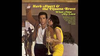 Herb Alpert &amp; The Tijuana Brass - What Now My Love (full album)