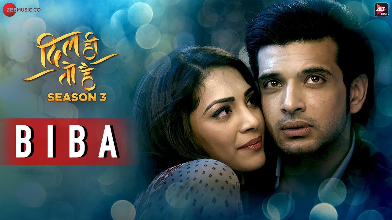 Biba | Dil Hi Toh Hai Season 3 | - Shahid Mallya, Asees Kaur Lyrics Biba | Dil Hi Toh Hai Season 3 | - Shahid Mallya, Asees Kaur Lyrics