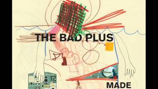 The Bad Plus - Pound for Pound