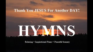 Download lagu 24/7 HYMNS Thank You JESUS For Another Day HYMNS - soft piano hymns   loop mp3