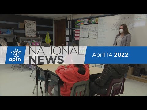 APTN National News April 14, 2022 – COVID-19 cases up in Quebec, Record opioid deaths