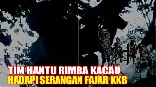 Download lagu THE JUNGLE GHOST TEAM TURNS IN CHAOS FACING THE KKB'S DAWN ATTACK mp3