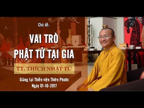 Vai trò Phật tử tại gia - TT. Thích Nhật Từ
