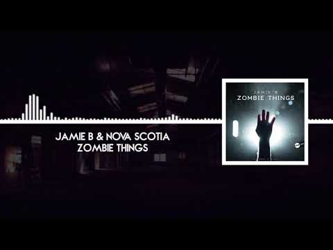Jamie  B & Nova Scotia - Zombie Things
