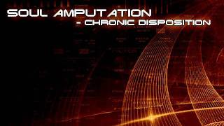 Soul Amputation - Chronic Disposition