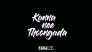 Kanna nee thoongada song blackscreen whatsapp stat
