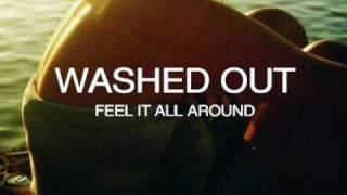 Washed Out - Feel It All Around (Toro Y Moi Remix)