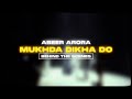 Mukhda Dikha Do - @ABEERARORA  | @hardbazymusic  [Behind The Scenes]