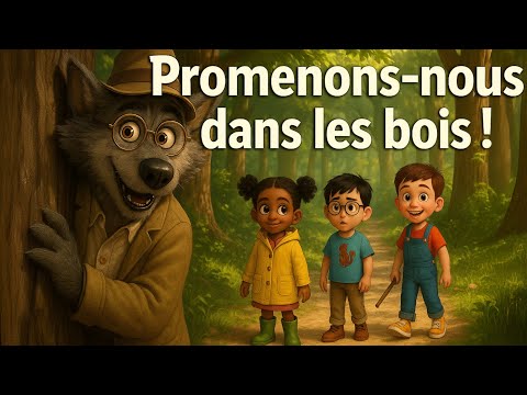 Promenons nous dans les bois - Comptine en vidéo pour enfants - Clip musical - Chantes avec nous !