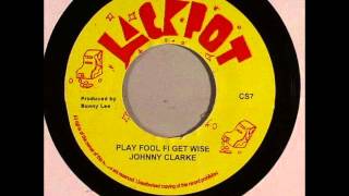 ReGGae Music 399 - Johnny Clarke - Play Fool Fi Get Wise [Jackpot]