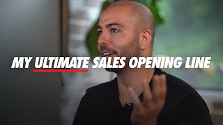 Selling: The #1 Most Important Life Skill (My Ultimate Opening Line REVEALED)