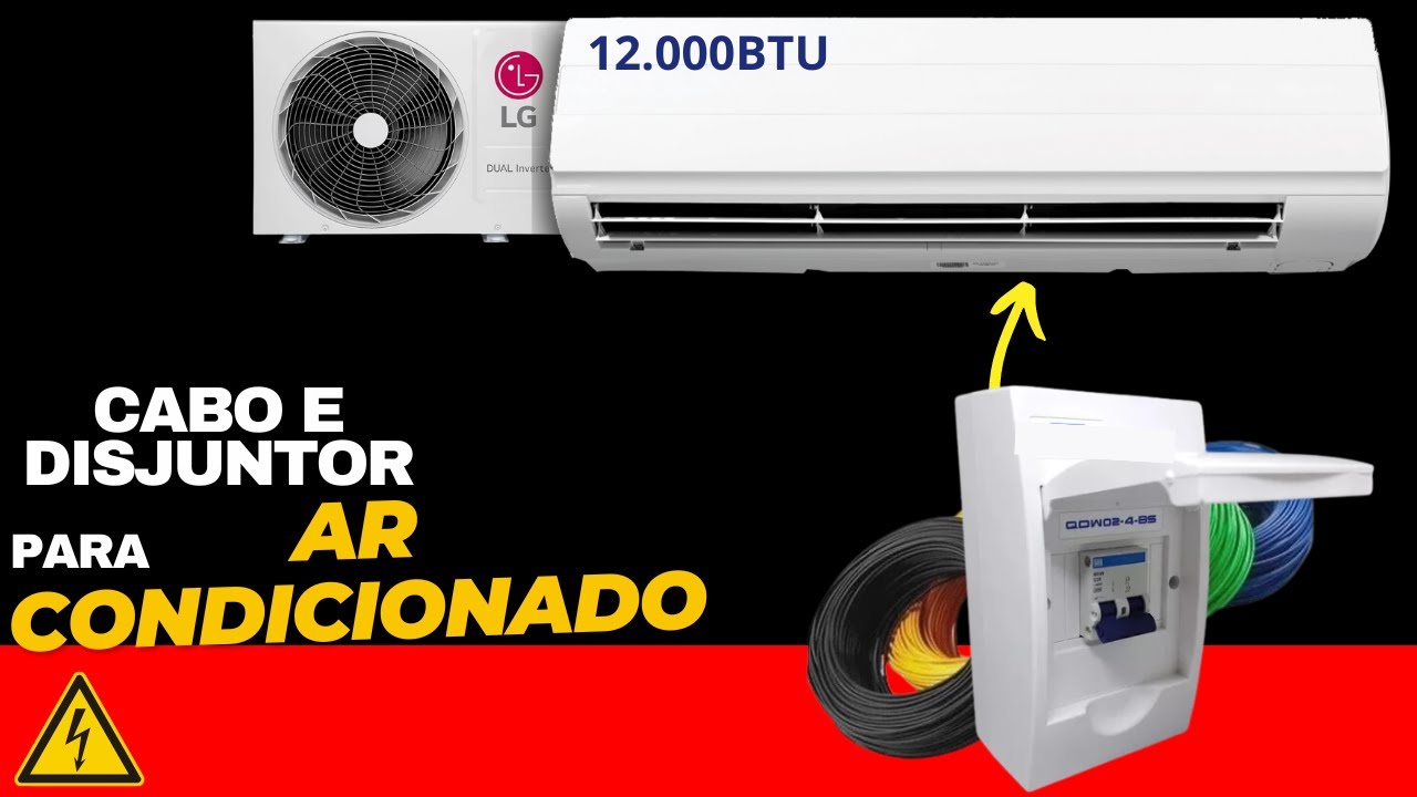 QUAL CABO E DISJUNTOR PARA O AR CONDICIONADO??