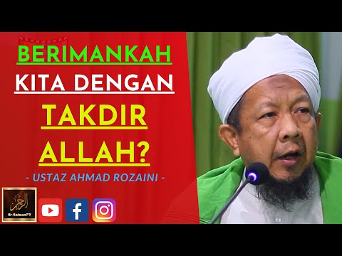 Ustaz Ahmad Rozaini - BERIMANKAH KITA DENGAN TAKDIR ALLAH?