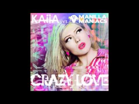 Kaiia Vs Manilla Maniacs - Crazy love Remix