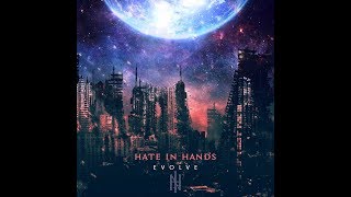 Hate in Hands - Evolve - 2017 ( Melodic Death Metal )