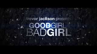 Trevor Jackson Good Girl, Bad Girl (Rough-Cut)