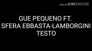 Testo lamborghini-Gue pequeno ft. Sfera ebbasta