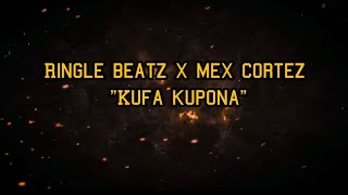 Download lagu KUFA KUPONA - Ringle Beatz x Mex Cortez (Lyric Video) mp3