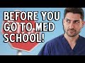 Before You Go To Med School You Must Know This