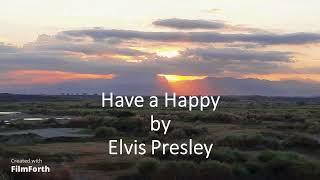 Elvis Presley - Have a Happy
