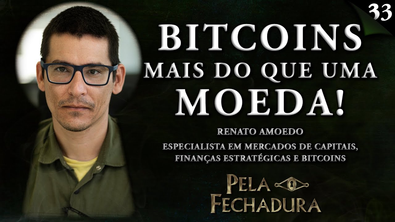 RENATO TREZOITÃO: BITCOINS MAIS DO QUE UMA MOEDA - Pela Fechadura #033