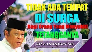 Download lagu Tidak Ada Tempat di Surga Bagi Orang Yang Menyakiti Tetangganya - Ceramah KH Zainuddin MZ mp3