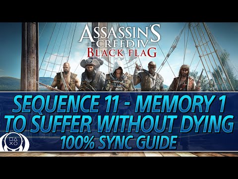 Assassin's Creed 4 Black Flag 100% Sync Guide | Sequence 11 - Memory 1 (To Suffer Without Dying)
