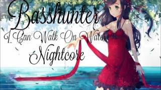 Basshunter - I Can Walk On Water [Nightcore] + Lyrics