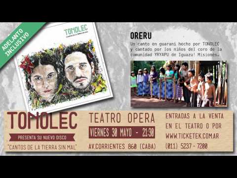ORERU - Es un "adelanto Inclusivo" de "Canto de la tierra sin mal" - NUEVO DISCO DE TONOLEC!