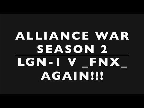 LGN-1 v _FNX_ - SEASON 2 - Again! - Tier 1 Alliance Wars No 3
