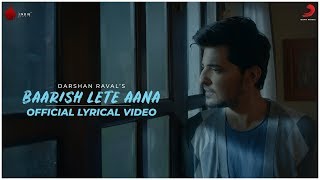 Baarish Lete Aana - Official Lyrical Video | Darshan Raval | Indie Music Label