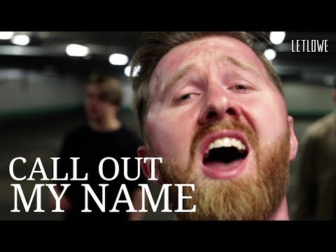 The Weeknd - Call Out My Name (Acapella Cover by LETLOWE)