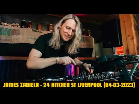 JAMES ZABIELA - 24 Kitchen St Liverpool + Tracklist (04-03-2023)