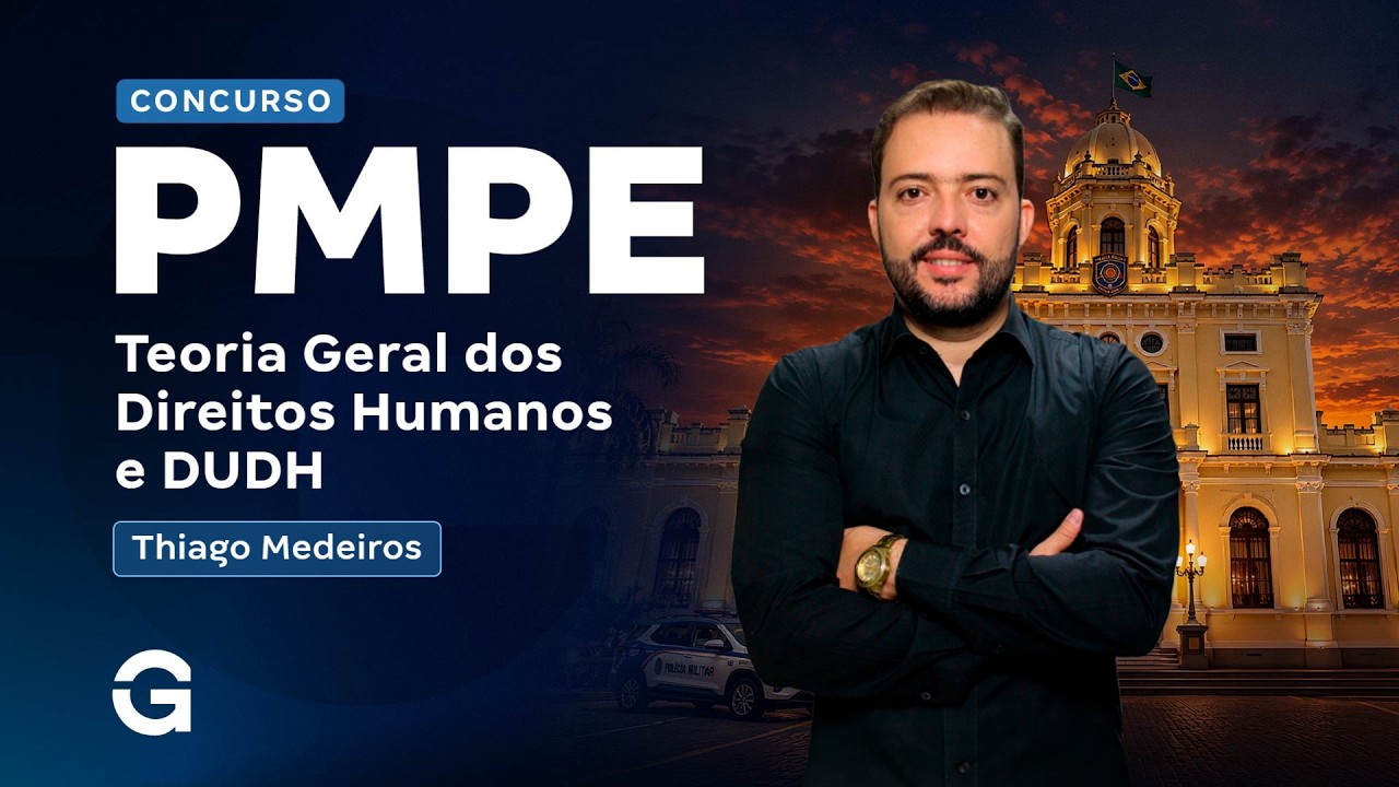Concurso PM PE | Teoria Geral dos Direitos Humanos e DUDH com Thiago Medeiros